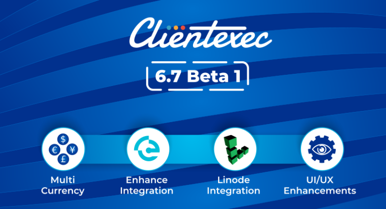 Clientexec 6.7 Beta 1 Out Now!